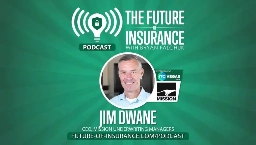 Charting What’s Next: Jim Dwane Talks Growth and Innovation on The Future of Insurance